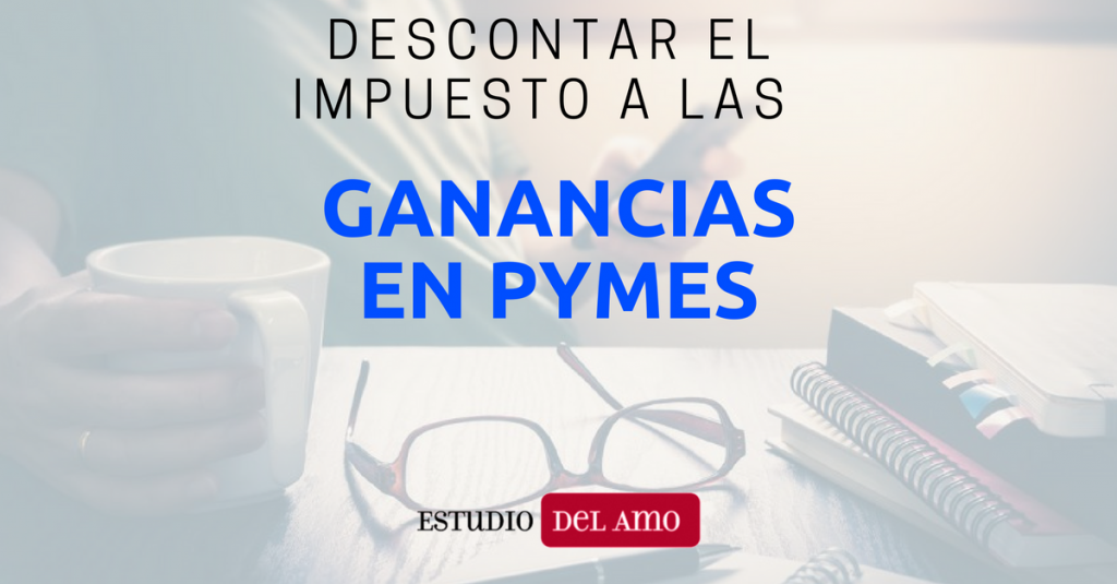 Descontar impuesto a las ganancias en pymes
