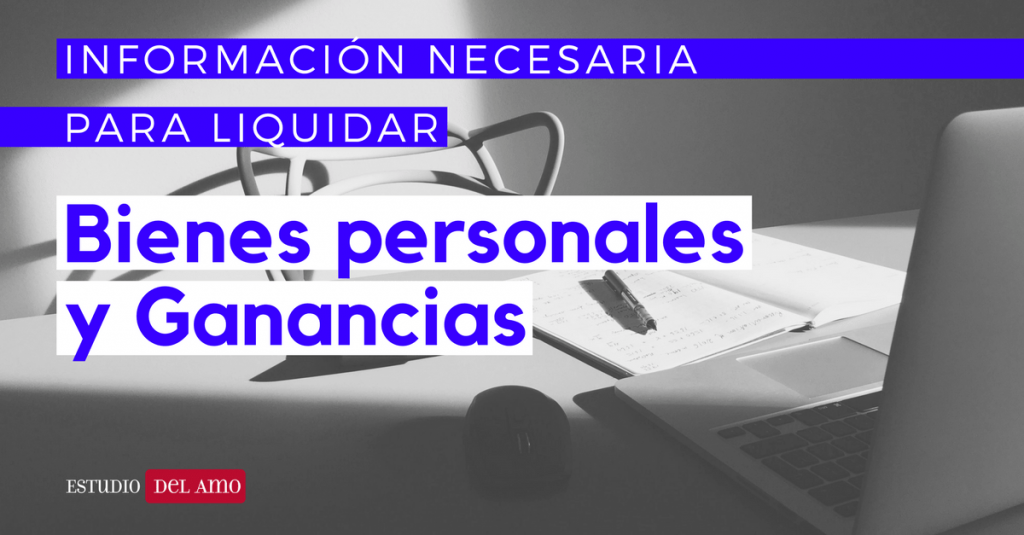 Información necesaria para liquidar Bienes Personales y Ganancias 3-min