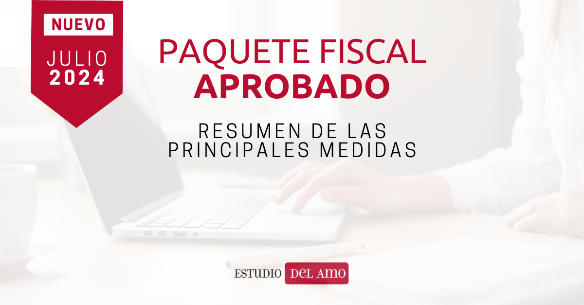 Paquete fiscal resumen de medidas julio 2024