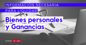Información necesaria para liquidar Bienes Personales y Ganancias 3-min
